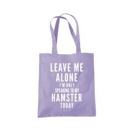 Leave Me Alone I'm Only Talking to My Hamster Tote Bag - lavender purple One Size