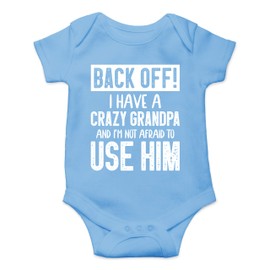 Retroceda. Pelele divertido para bebé con texto en inglés "I Have a Crazy Grandpa and I'm Not Afraid to Use Him", Azul claro, 6 meses