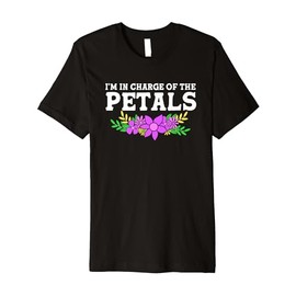 Im In Charge Of The Petals Funny Flower Florist Premium T-Shirt