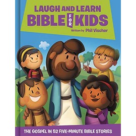 Laugh and Learn Bible for Kids: The Gospel in 52 Five-Minute Bible Stories