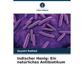 Indischer Honig: Ein natürliches Antibiotikum: DE