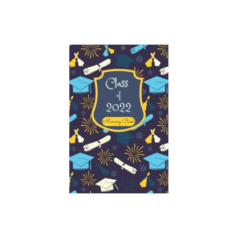 Class of 2022 Memory Book: A Keepsake Year Book for