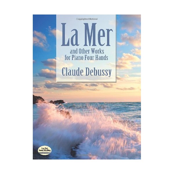 La Mer and Other Works for Piano Four Hands (Dover