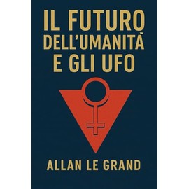 IL FUTURO DELL'UMANITÀ E GLI UFO: Come le scoperte UFO potrebbero cambiare il corso della nostra civiltà, anche se sembrano storie di fantascienza!: 7
