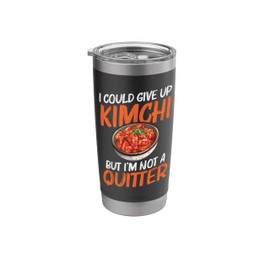 Kimchi I´m Not A Quitter South Korean Kimchi Stainless Steel Insulated Tumbler