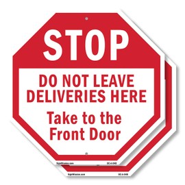 Stop Do Not Leave Deliveries Here Take to The Front Door (2 Pack) 10 inch X 10 inch Octagon Rust Free Aluminum Metal Signs Weather Resistant, UV Protected for Workplace, Made in the USA