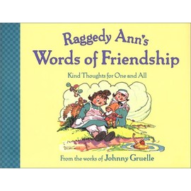 Raggedy Ann's Words of Friendship : Kind Thoughts for One and All