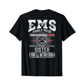 EMS Sister Gift Paramedic Shirt Funny Proud EMT TShirt