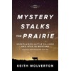 Mystery Stalks the Prairie: Unexplained Cattle Killings and UFOs in