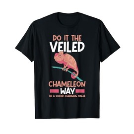 DO IT THE VEILED CHAMELEON WAY AND BE A COLOR-CHANGING NINJA T-Shirt