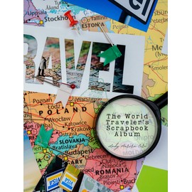 The World Traveler’s Scrapbook Album (Map Pin Edition): My Photo Journal of Adventures Through Every Country