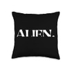I Am Part Alien Throw Pillow