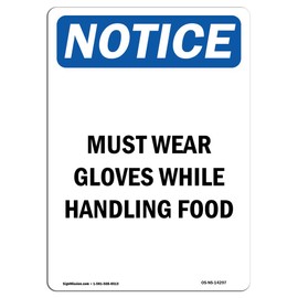 OSHA Notice Sign - Must Wear Gloves While Handling Food | Vinyl Label Decal | Protect Your Business, Construction Site, Warehouse | Made in The USA