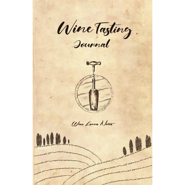 Wine Tasting Journal: Wine Lovers Notes: Wine Tasting & Collection
