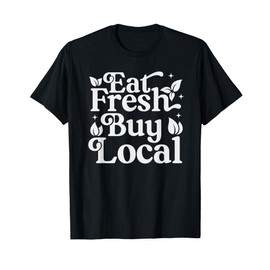 Support Farmer Eat Fresh Buy Local Farmers Market vegetable T-Shirt