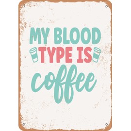 7 x 10 METAL SIGN - My Blood Type is Coffee - 2 - Vintage Rusty Look