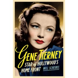 Gene Tierney: Star of Hollywood's Home Front