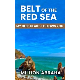 BELT OF THE RED SEA: MY DEEP HEART, FOLLOWS YOU