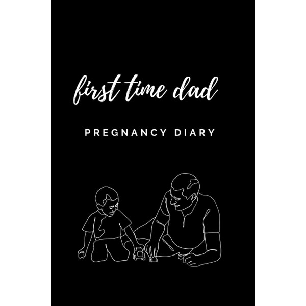 First time dad pregnancy diary: New Dad Adventure Journal ,