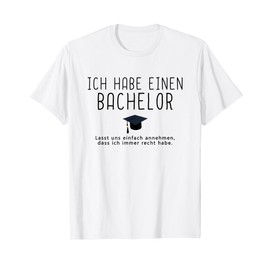 Funny Saying for Bachelor Gift Graduation T-Shirt, White, s