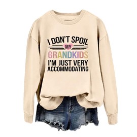HIQUPN Grandma Sweatshirt Womens I Don't Spoil My Grandkids Graphic Shirt Crew Neck Funny Gigi Mimi Nana Life Pullover Top Beige