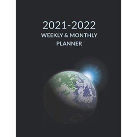 2021 2022 Weekly & Monthly Planner: Earth Planet Space Cover, Academic Planner Mid-Year July 2021 to June 2022 , Agenda Calendar Organizer