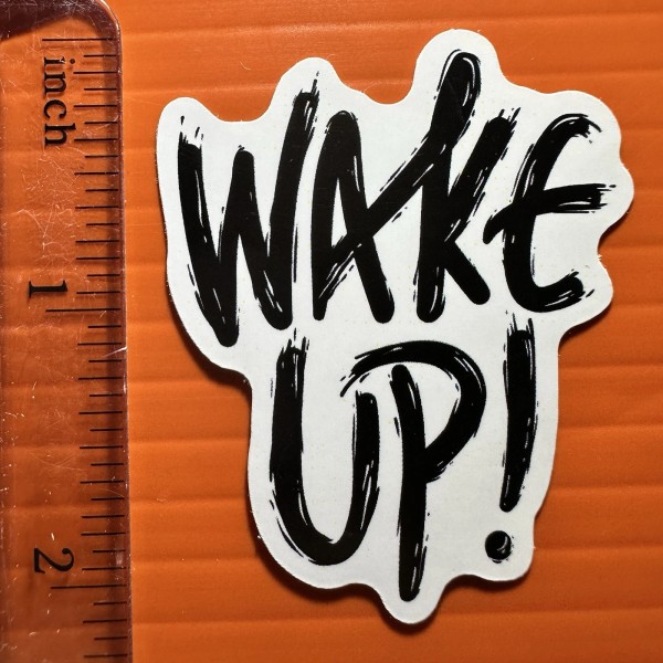Wake Up Sticker MOTIVATIONAL INSPIRATION DECAL