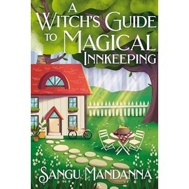 A Witch's Guide to Magical Innkeeping: A cosy, heartfelt witchy romance from the author of The Very Secret Society of Irregular Witches