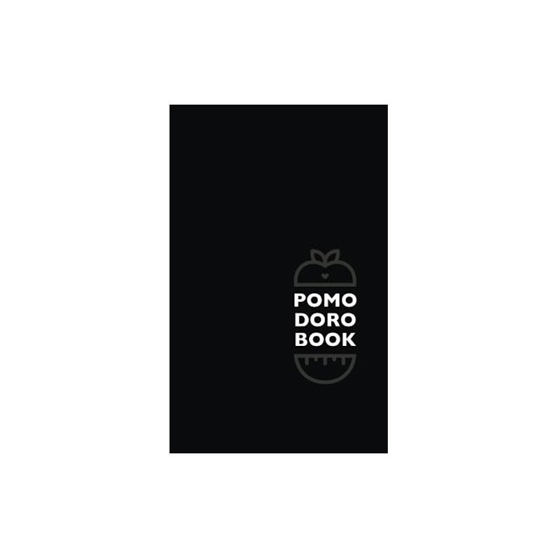 The POMODORO BOOK: A simple journal to track your productivity