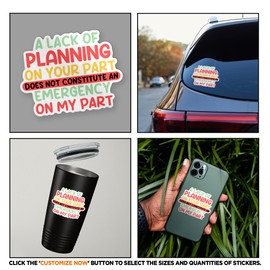 YNhiCraft1921, A Lack of Planning On Your Part Does Not Constitute an Emergency On My Part Sticker Sticker, Bumper Sticker for Cars Accessories, Gifts Idea for Adults Ladies Kids Teens, Size 5"