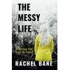 The Messy Life: Believing Life Can Be Good