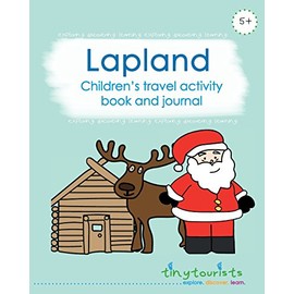 Lapland! Children's Travel Activity Book and Journal: travel guide and activity book in one child-friendly interactive activity book