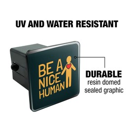 GRAPHICS & MORE Be A Nice Human with Heart Tow Trailer Hitch Cover Plug Insert 2"