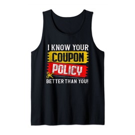 Couponing Save - I know You Coupon Policy Better than you Tank Top