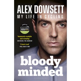 Bloody Minded: My Life in Cycling