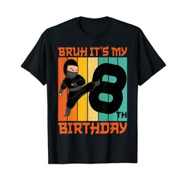 Bruh It's My 8th Birthday Martial Arts Ninja 8 Years Old T-Shirt