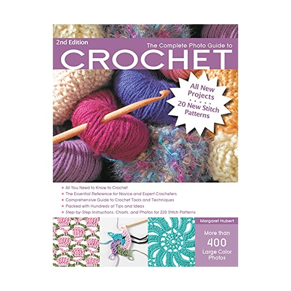 The Complete Photo Guide to Crochet, 2nd Edition: *All You