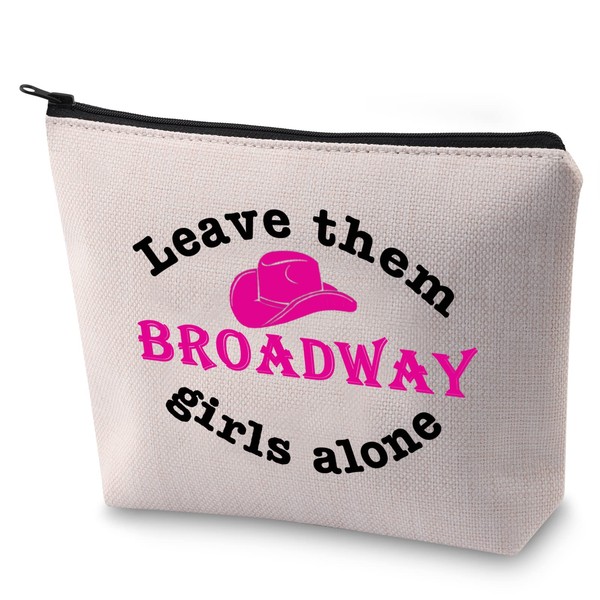 BLUPARK Broadway Girls Makeup Bag Country Music Lover Gift Leave Them Broadway Girls Alone Cosmetic Bag Cowgirl Gift (Leave Broadway Girls Alone)