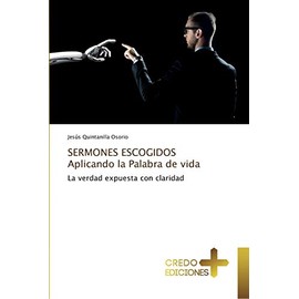 SERMONES ESCOGIDOS Aplicando la Palabra de vida: La verdad expuesta con claridad