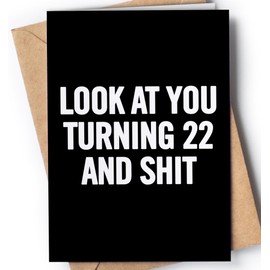 Funny 22nd Birthday Card for Men or Women with Envelope - 22 Birthday Card for Girls or Boys - Happy Birthday Card for 22 Year Old her or him, Daughter, Son, Friend - Look at You Turning 22