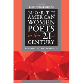 North American Women Poets in the 21st Century: Beyond Lyric and Language (American Poets in the 21st Century)