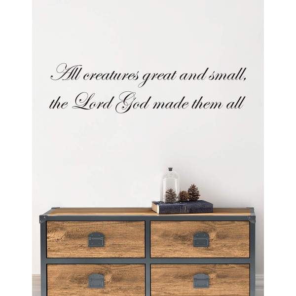 Spiritual Phrase:"All Creatures Great and Small, the Lord God made them all" Quote. (Black color) #P108