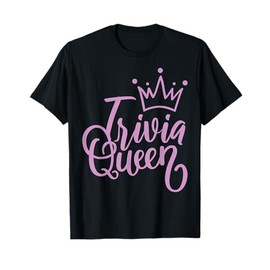 Trivia Queen Bar Trivia Shirt Funny Trivia Team T Shirt T-Shirt