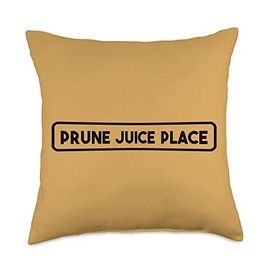 Funny Prune Juice Birthday Funny Senior Prune Juice Place Birthday Older Dirt Age Throw Pillow, 18x18, Multicolor