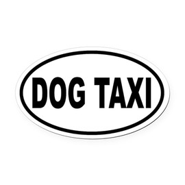 CafePress Dog Taxi Oval Car Magnet, Euro Oval Bumper Magnet