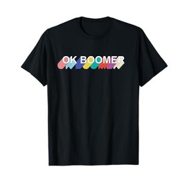 OK-boomer OK Boomer Okay Gen Z Millennial Retro Trending T-Shirt