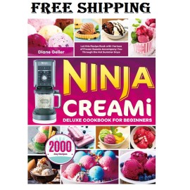 Ninja Creami Deluxe Cookbook for Beginners: Let this Recipe Book with Various of