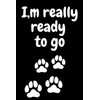 I'm Really Ready To Go: Notebook For Your Important Things