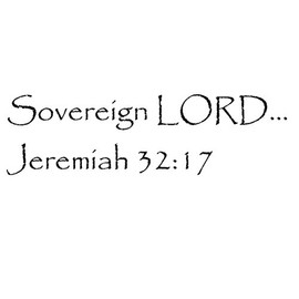 Tapestry Of Truth - Jeremiah 32:17 - TOT9282 - Wall and Home Scripture, Lettering, Quotes, Images, Stickers, Decals, Art, and More! - Sovereign Lord... Jeremiah 32:17