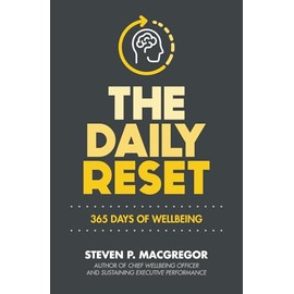 The Daily Reset: 365 Days of Wellbeing (Chief Wellbeing Officer)